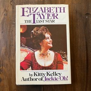 Elizabeth Taylor: The Last Star by Kitty Kelley - Vintage Hardcover 1981